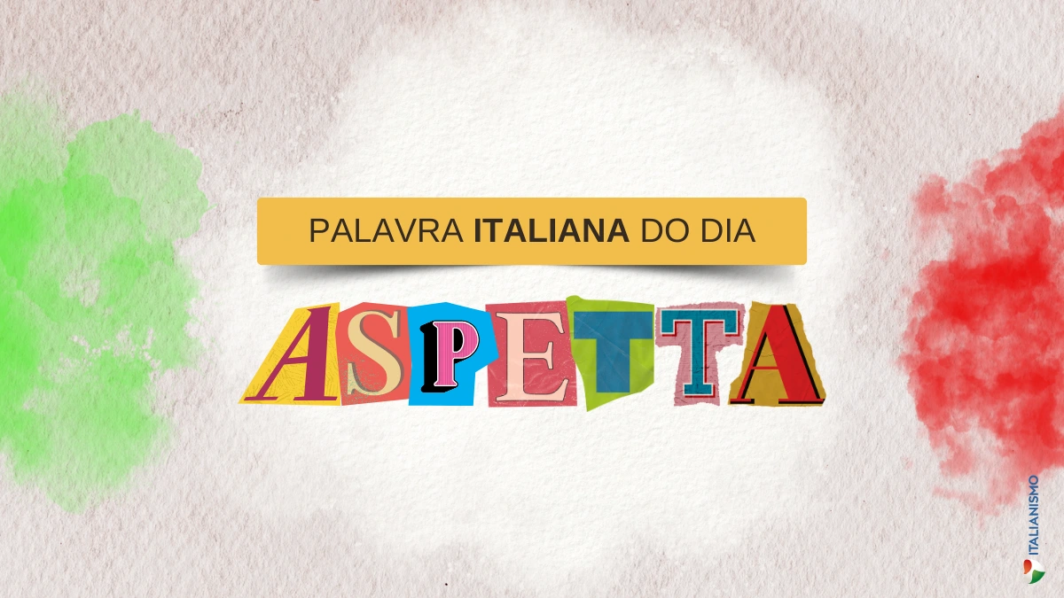 palavra italiana aspetta